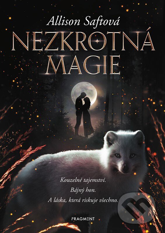 Kniha: Nezkrotná magie (Allison Saft). Nakladatelství Fragment, 2023 Kniha: Nezkrotná magie (Allison Saft). Nakladatelství Fragment, 2023