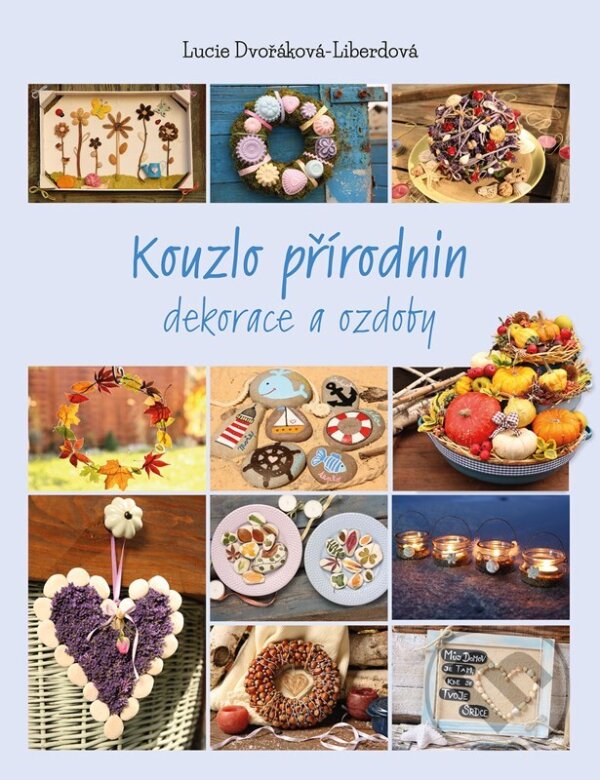 Kniha: Kouzlo přírodnin (CPRESS). CPRESS, 2023 Kniha: Kouzlo přírodnin (CPRESS). CPRESS, 2023