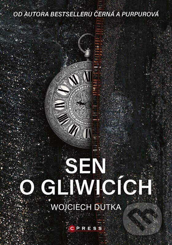 Kniha: Sen o Gliwicích (Wojciech Dutka). CPRESS, 2023 Kniha: Sen o Gliwicích (Wojciech Dutka). CPRESS, 2023