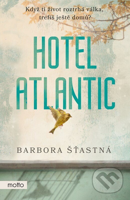 Kniha: Hotel Atlantic (Barbora Šťastná). Motto, 2023 Kniha: Hotel Atlantic (Barbora Šťastná). Motto, 2023