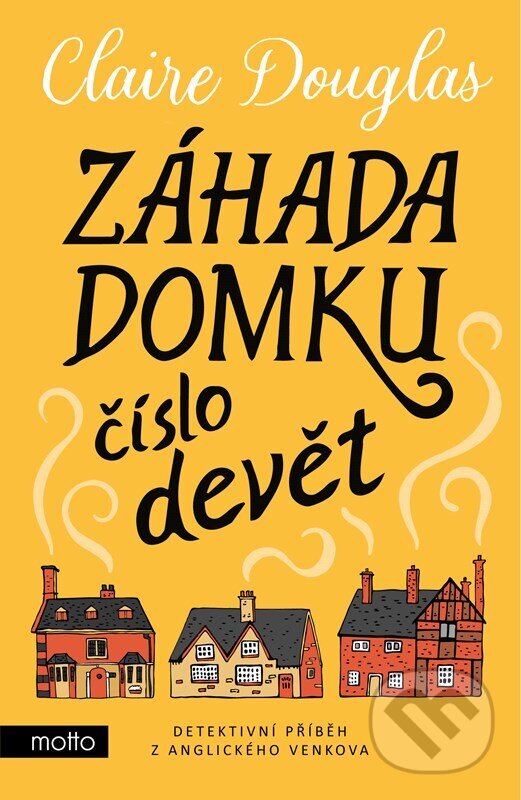 Kniha: Záhada domku číslo devět (Claire Douglas). Motto, 2023 Kniha: Záhada domku číslo devět (Claire Douglas). Motto, 2023