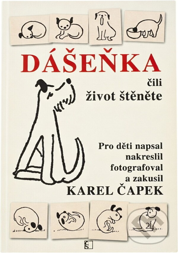 Kniha: Dášeňka, čili, Život štěněte (Karel Čapek). Československý spisovatel, 2011 Kniha: Dášeňka, čili, Život štěněte (Karel Čapek). Československý spisovatel, 2011