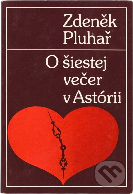 Kniha: O šiestej večer v Astórii (Zdeněk Pluhař). , 1985 Kniha: O šiestej večer v Astórii (Zdeněk Pluhař). , 1985