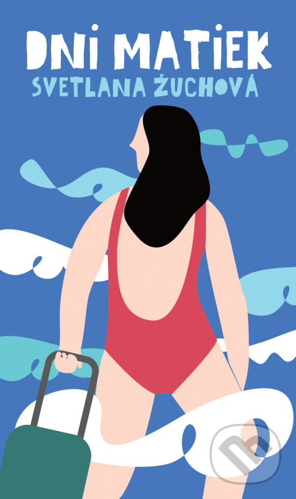 Kniha: Dni matiek (Svetlana Žuchová). Slovart, 2023 Kniha: Dni matiek (Svetlana Žuchová). Slovart, 2023