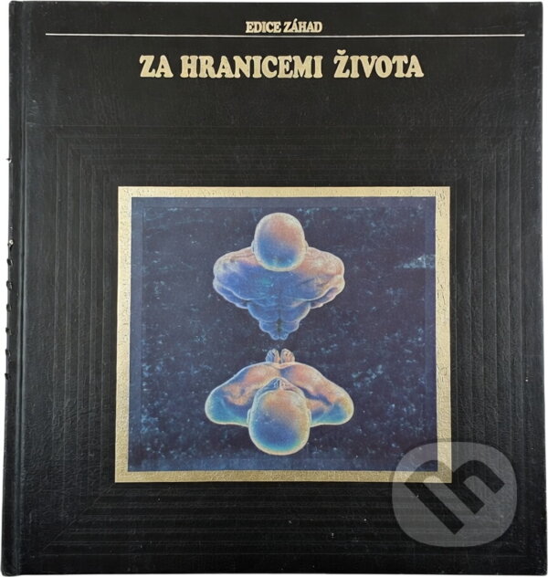 Kniha: Za hranicemi života (Janet P. Cave a Laura Foreman). GEMINI, 1994 Kniha: Za hranicemi života (Janet P. Cave a Laura Foreman). GEMINI, 1994
