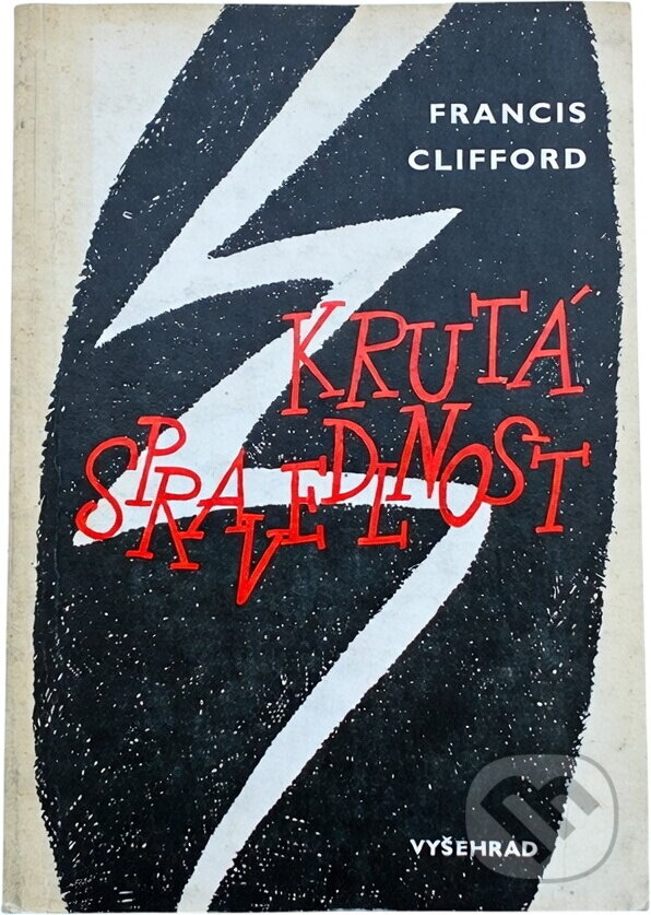 Kniha: Krutá spravedlnost (Francis Clifford). Vyšehrad, 1983 Kniha: Krutá spravedlnost (Francis Clifford). Vyšehrad, 1983