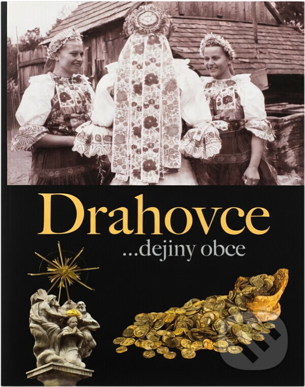 Kniha: Drahovce : ...dejiny obce (Marián Manák). Magma, 2010 Kniha: Drahovce : ...dejiny obce (Marián Manák). Magma, 2010