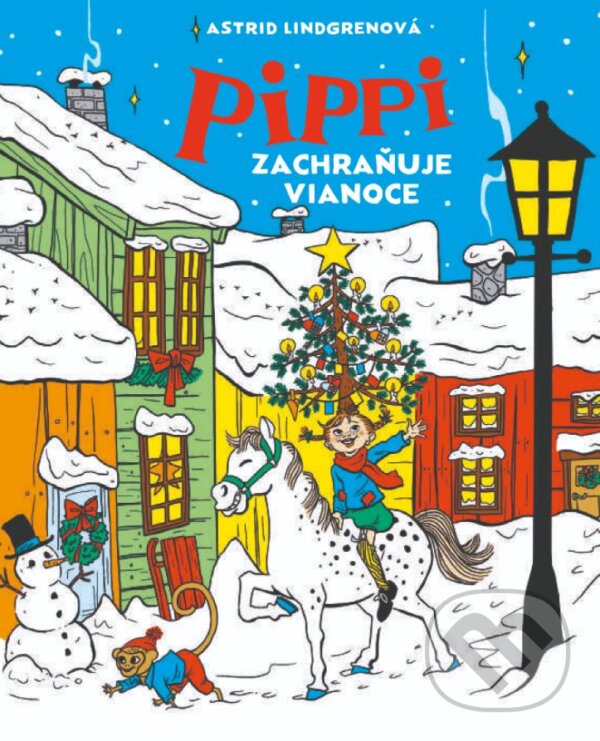 Kniha: Pippi zachraňuje Vianoce (Astrid Lindgren). Slovart, 2023 Kniha: Pippi zachraňuje Vianoce (Astrid Lindgren). Slovart, 2023