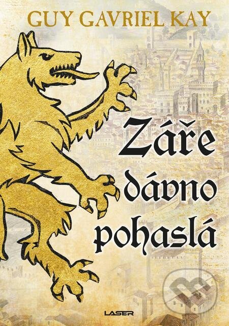 E-kniha: Záře dávno pohaslá (Guy Gavriel Kay). Laser books, 2023 E-kniha: Záře dávno pohaslá (Guy Gavriel Kay). Laser books, 2023