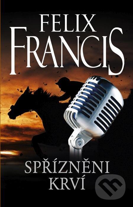 E-kniha: Spřízněni krví (Felix Francis). Kalibr, 2023 E-kniha: Spřízněni krví (Felix Francis). Kalibr, 2023