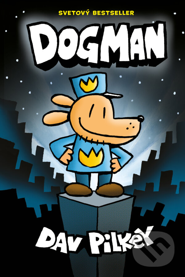 Kniha: Dogman (Dav Pilkey). Slovart, 2023 Kniha: Dogman (Dav Pilkey). Slovart, 2023