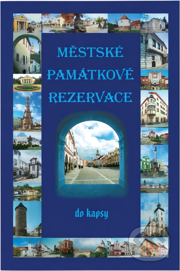 Kniha: Městské památkové rezervace do kapsy (Petr Dvořáček). , 2003 Kniha: Městské památkové rezervace do kapsy (Petr Dvořáček). , 2003