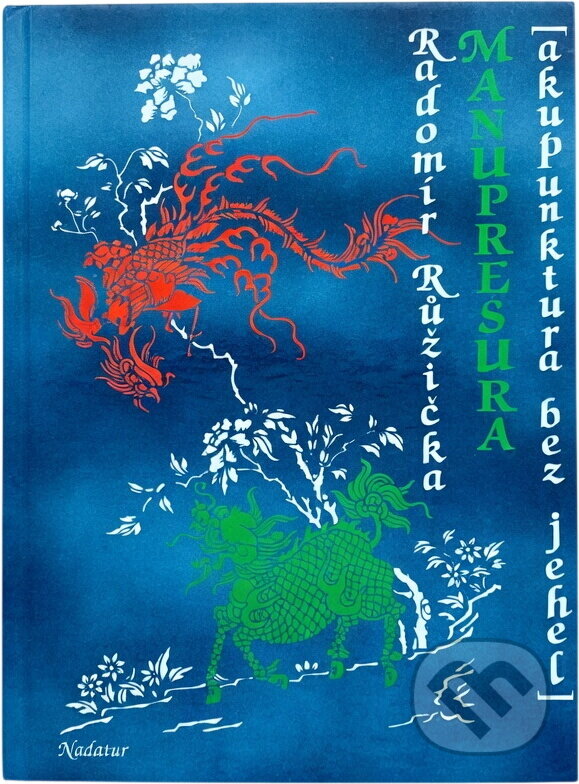 Kniha: Manupresura : akupunktura bez jehel (Radomír Růžička). , 1993 Kniha: Manupresura : akupunktura bez jehel (Radomír Růžička). , 1993