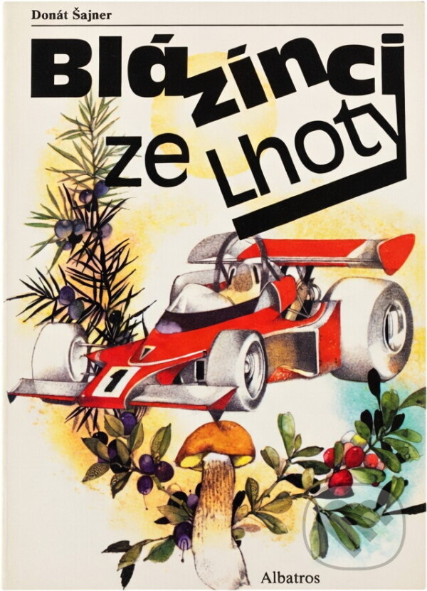 Kniha: Blázínci ze Lhoty (Donát Šajner). , 1986 Kniha: Blázínci ze Lhoty (Donát Šajner). , 1986