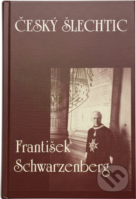 Kniha: Český šlechtic František Schwarzenberg (Vladimír Škutina). Rozmluvy, 1990 Kniha: Český šlechtic František Schwarzenberg (Vladimír Škutina). Rozmluvy, 1990
