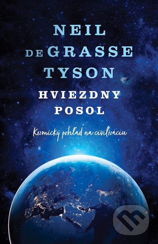 Kniha: Hviezdny posol (Neil deGrasse Tyson). Tatran, 2023 Kniha: Hviezdny posol (Neil deGrasse Tyson). Tatran, 2023