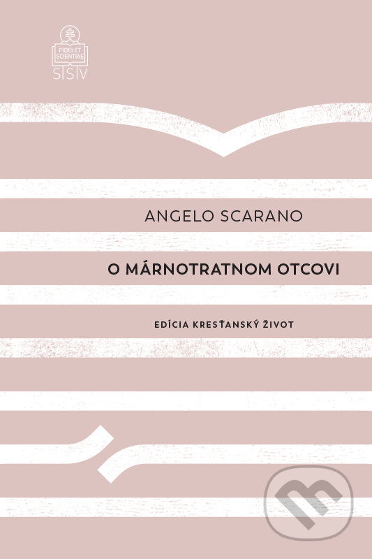 Kniha: O márnotratnom otcovi (Angelo Scarano). Spolok svätého Vojtecha, 2023 Kniha: O márnotratnom otcovi (Angelo Scarano). Spolok svätého Vojtecha, 2023