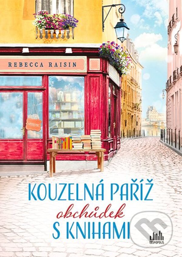 Kniha: Kouzelná Paříž - Obchůdek s knihami (Rebecca Raisin). Cosmopolis, 2023 Kniha: Kouzelná Paříž - Obchůdek s knihami (Rebecca Raisin). Cosmopolis, 2023