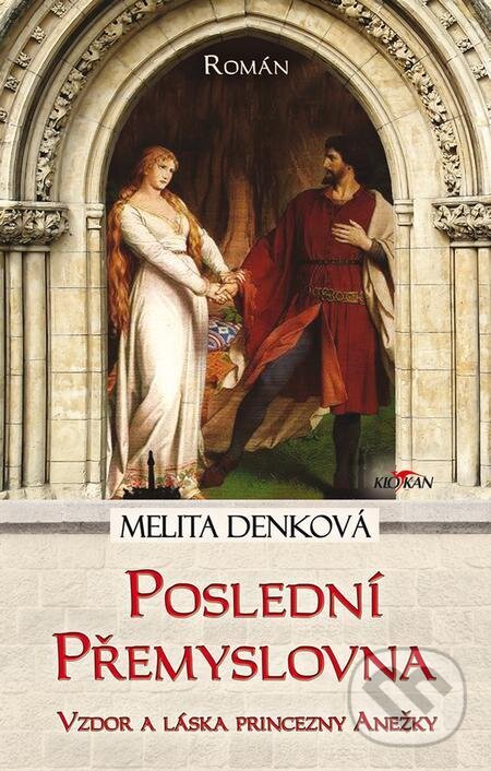 E-kniha: Poslední přemyslovna (Melita Denková). Alpress E-kniha: Poslední přemyslovna (Melita Denková). Alpress