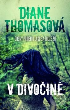 Kniha: V divočině (Diane Thomas). BETA - Dobrovský, 2015 Kniha: V divočině (Diane Thomas). BETA - Dobrovský, 2015