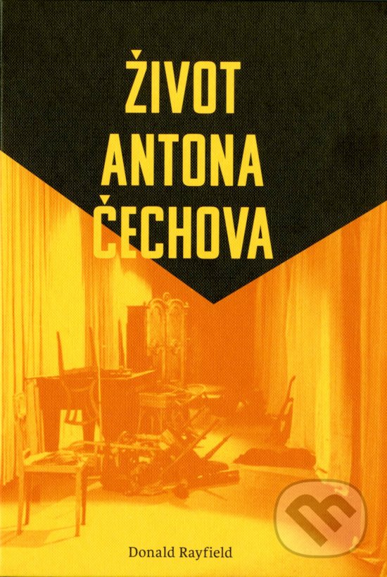 Život Antona Čechova - Donald Rayfield, Divadelný ústav, 2015