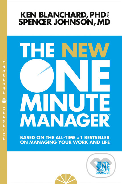 Kniha: The New One Minute Manager (Kenneth Blanchard). HarperCollins, 2015 Kniha: The New One Minute Manager (Kenneth Blanchard). HarperCollins, 2015