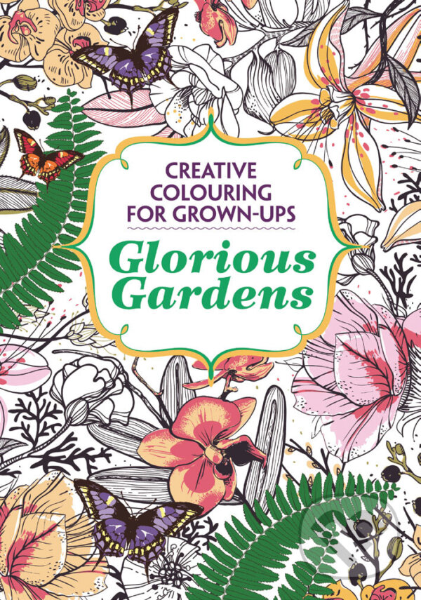Kniha: Glorious Gardens (Michael O'Mara Books Ltd). Michael O'Mara Books Ltd, 2015 Kniha: Glorious Gardens (Michael O'Mara Books Ltd). Michael O'Mara Books Ltd, 2015