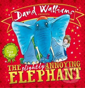 Kniha: The Slightly Annoying Elephant (David Walliams). HarperCollins, 2015 Kniha: The Slightly Annoying Elephant (David Walliams). HarperCollins, 2015
