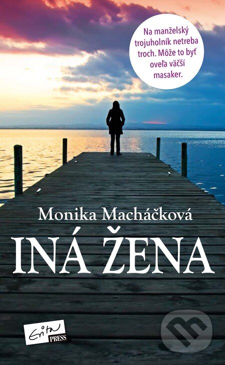 Kniha: Iná žena (Monika Macháčková). Evitapress, 2015 Kniha: Iná žena (Monika Macháčková). Evitapress, 2015