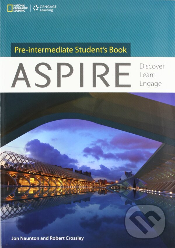 Kniha: Aspire: Pre-Intermediate - Student's Book (Jon Naunton a Robert Crossley). Cengage, 2012 Kniha: Aspire: Pre-Intermediate - Student's Book (Jon Naunton a Robert Crossley). Cengage, 2012
