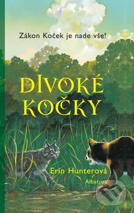 Kniha: Válečníci 1: Divoké kočky (Erin Hunter). Albatros CZ, 2010 Kniha: Válečníci 1: Divoké kočky (Erin Hunter). Albatros CZ, 2010