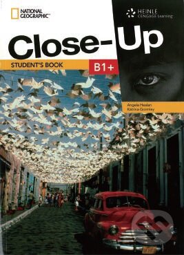 Kniha: Close-Up B1+: Student's Book (Angela Healan a Katrina Gormley). Cengage, 2012 Kniha: Close-Up B1+: Student's Book (Angela Healan a Katrina Gormley). Cengage, 2012