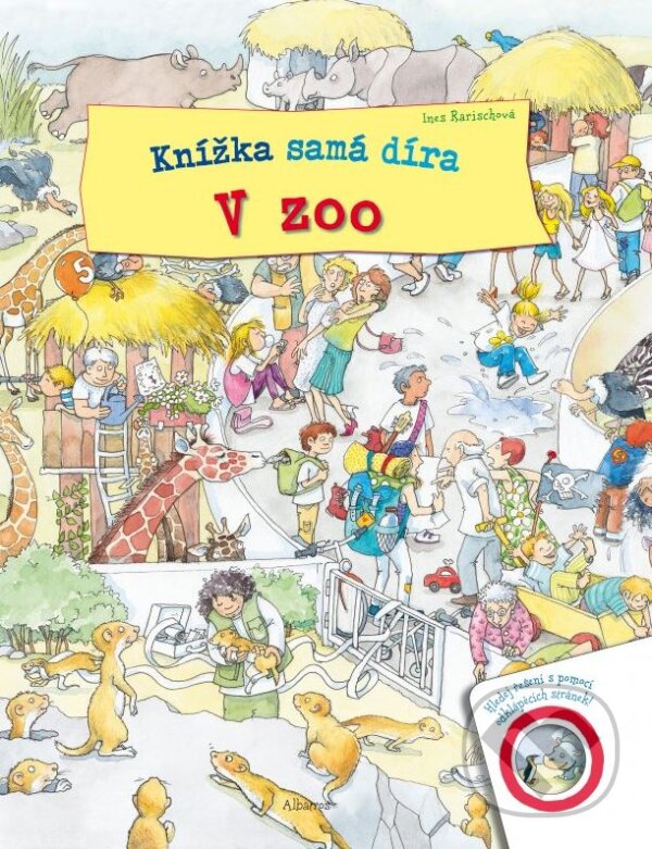 Kniha: Knížka samá díra: V zoo (Ines Rarisch). Albatros CZ, 2015 Kniha: Knížka samá díra: V zoo (Ines Rarisch). Albatros CZ, 2015