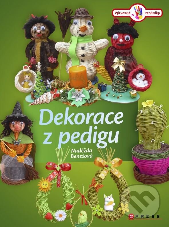 Kniha: Dekorace z pedigu (Naděžda Benešová). CPRESS, 2015 Kniha: Dekorace z pedigu (Naděžda Benešová). CPRESS, 2015