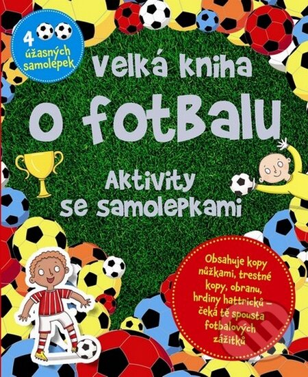 Velká kniha o fotbalu, Svojtka&Co., 2015