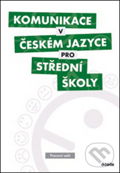 Kniha: Komunikace v českém jazyce pro střední školy (Didaktis CZ). Didaktis CZ, 2013 Kniha: Komunikace v českém jazyce pro střední školy (Didaktis CZ). Didaktis CZ, 2013