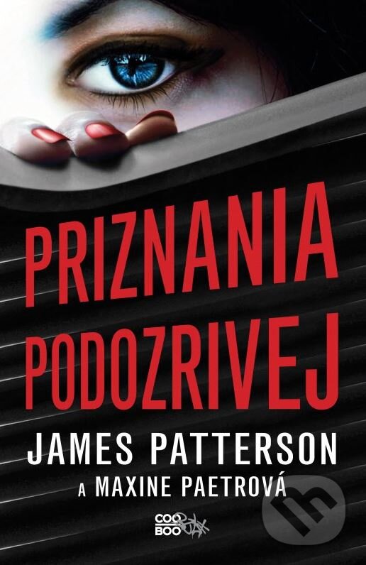 Kniha: Priznania podozrivej (James Patterson a Maxime Paetro). CooBoo SK, 2015 Kniha: Priznania podozrivej (James Patterson a Maxime Paetro). CooBoo SK, 2015