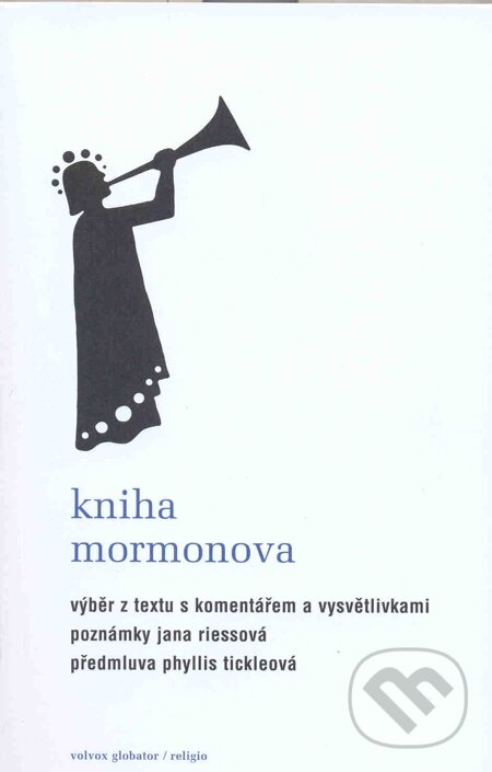 E-kniha: Kniha Mormonova (Jana Riessová a Phyllis Tickleová). Volvox Globator, 2013 E-kniha: Kniha Mormonova (Jana Riessová a Phyllis Tickleová). Volvox Globator, 2013