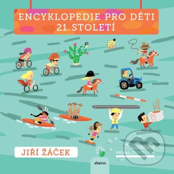Kniha: Encyklopedie pro děti 21. století (Jiří Žáček). Albatros CZ, 2015 Kniha: Encyklopedie pro děti 21. století (Jiří Žáček). Albatros CZ, 2015