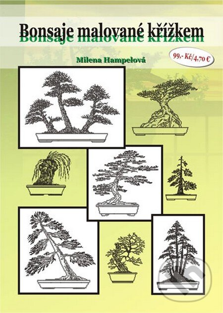 Kniha: Bonsaje malované křížkem (Milena Hampelová). Hampelová, 2012 Kniha: Bonsaje malované křížkem (Milena Hampelová). Hampelová, 2012