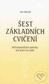 Kniha: Šest základních cvičení (Jan Dostal). Opherus, 2011 Kniha: Šest základních cvičení (Jan Dostal). Opherus, 2011