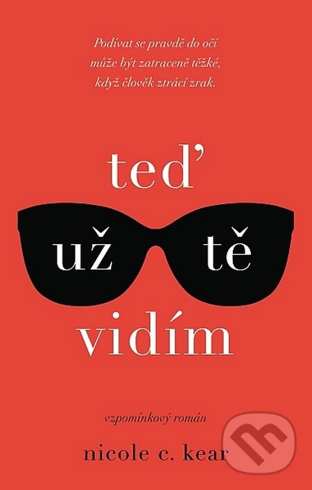 Kniha: Teď už tě vidím (Nicole C. Kear). Domino, 2015 Kniha: Teď už tě vidím (Nicole C. Kear). Domino, 2015