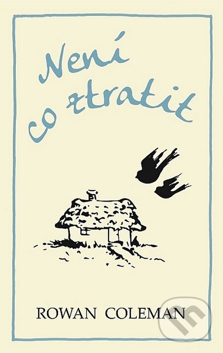 Kniha: Není co ztratit (Rowan Coleman). Domino, 2015 Kniha: Není co ztratit (Rowan Coleman). Domino, 2015