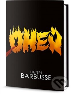 Kniha: Oheň (Henri Barbusse). Edice knihy Omega, 2015 Kniha: Oheň (Henri Barbusse). Edice knihy Omega, 2015