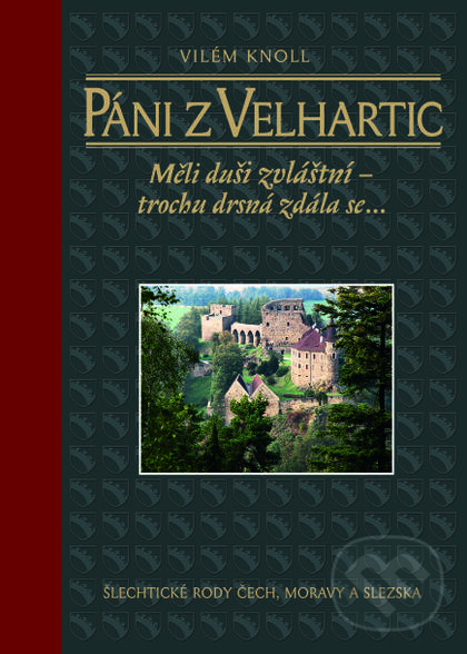 Kniha: Páni z Velhartic (Vilém Knoll). Nakladatelství Lidové noviny, 2015 Kniha: Páni z Velhartic (Vilém Knoll). Nakladatelství Lidové noviny, 2015