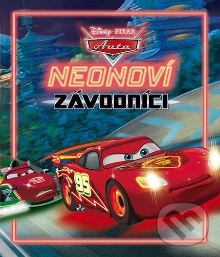 Kniha: Auta: Neonoví závodníci (Egmont ČR). Egmont ČR, 2015 Kniha: Auta: Neonoví závodníci (Egmont ČR). Egmont ČR, 2015