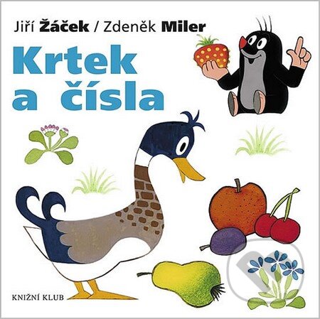 Kniha: Krtek a čísla (Jiří Žáček a Zdeněk Miler). Knižní klub, 2012 Kniha: Krtek a čísla (Jiří Žáček a Zdeněk Miler). Knižní klub, 2012