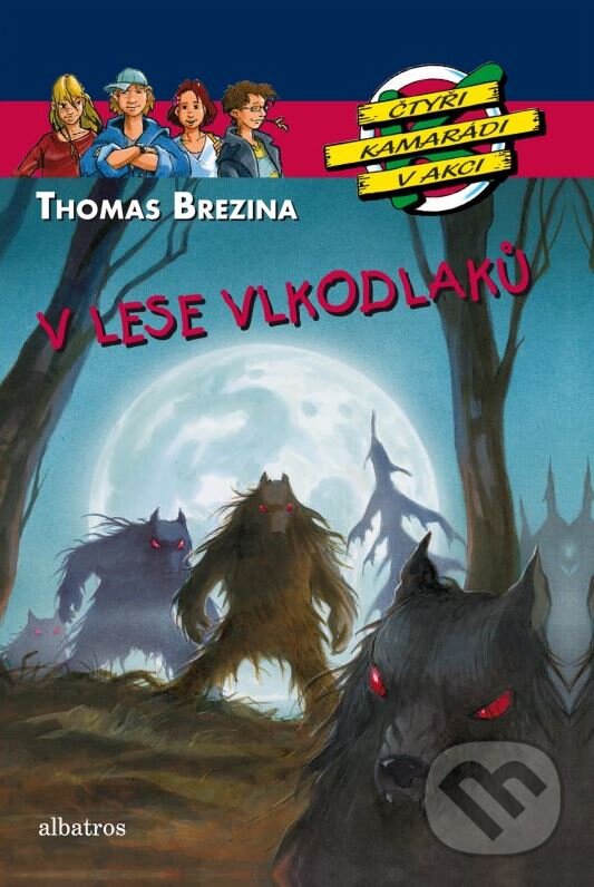 Kniha: V lese vlkodlaků (Thomas C. Brezina). Albatros CZ, 2012 Kniha: V lese vlkodlaků (Thomas C. Brezina). Albatros CZ, 2012