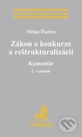 Zákon o konkurze a reštrukturalizácii - Milan Ďurica, C. H. Beck, 2015
