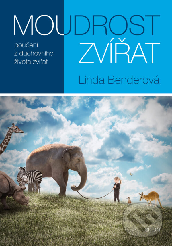 Kniha: Moudrost zvířat (Linda Bender). Triton, 2015 Kniha: Moudrost zvířat (Linda Bender). Triton, 2015